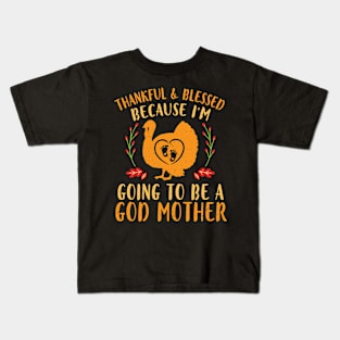 Turkey Mommy Thankful & Blessed I'm Going To Be A God Mother Kids T-Shirt